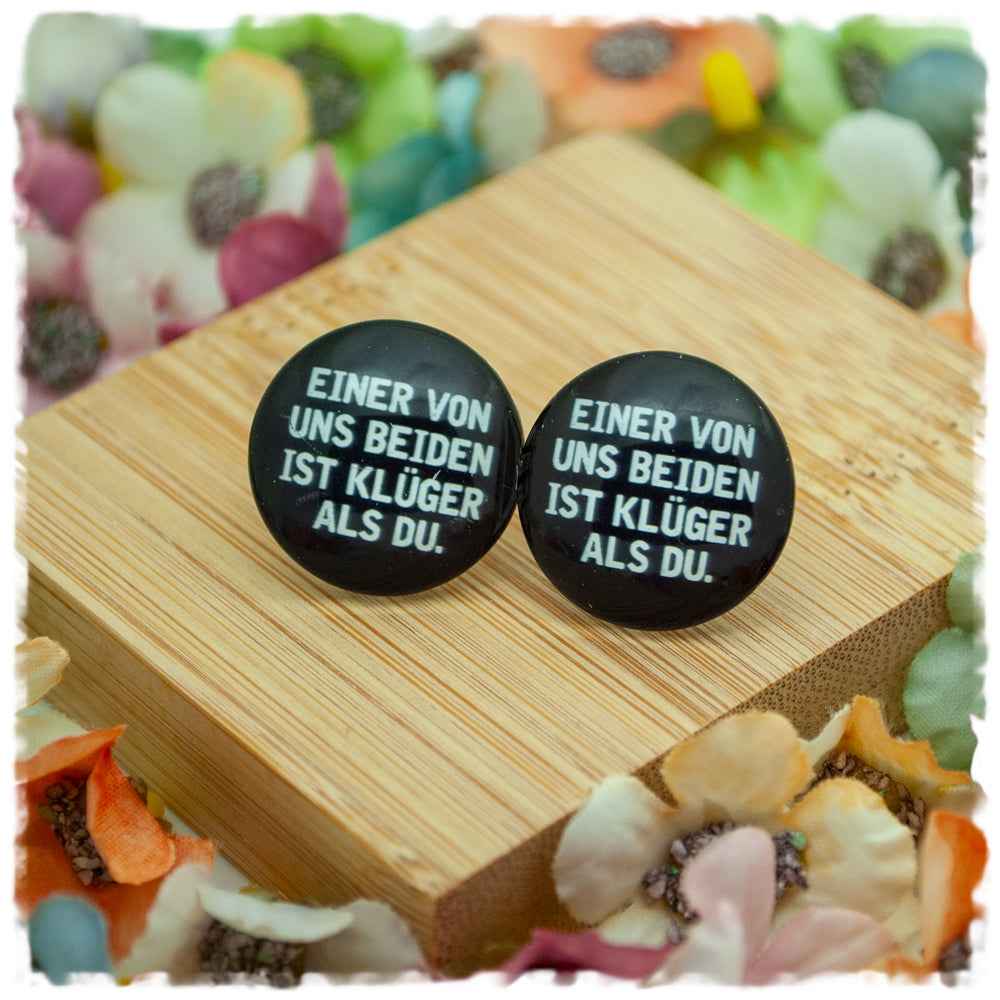 Ohrringe EINER VON UNS BEIDEN IST KLÜGER ALS DU