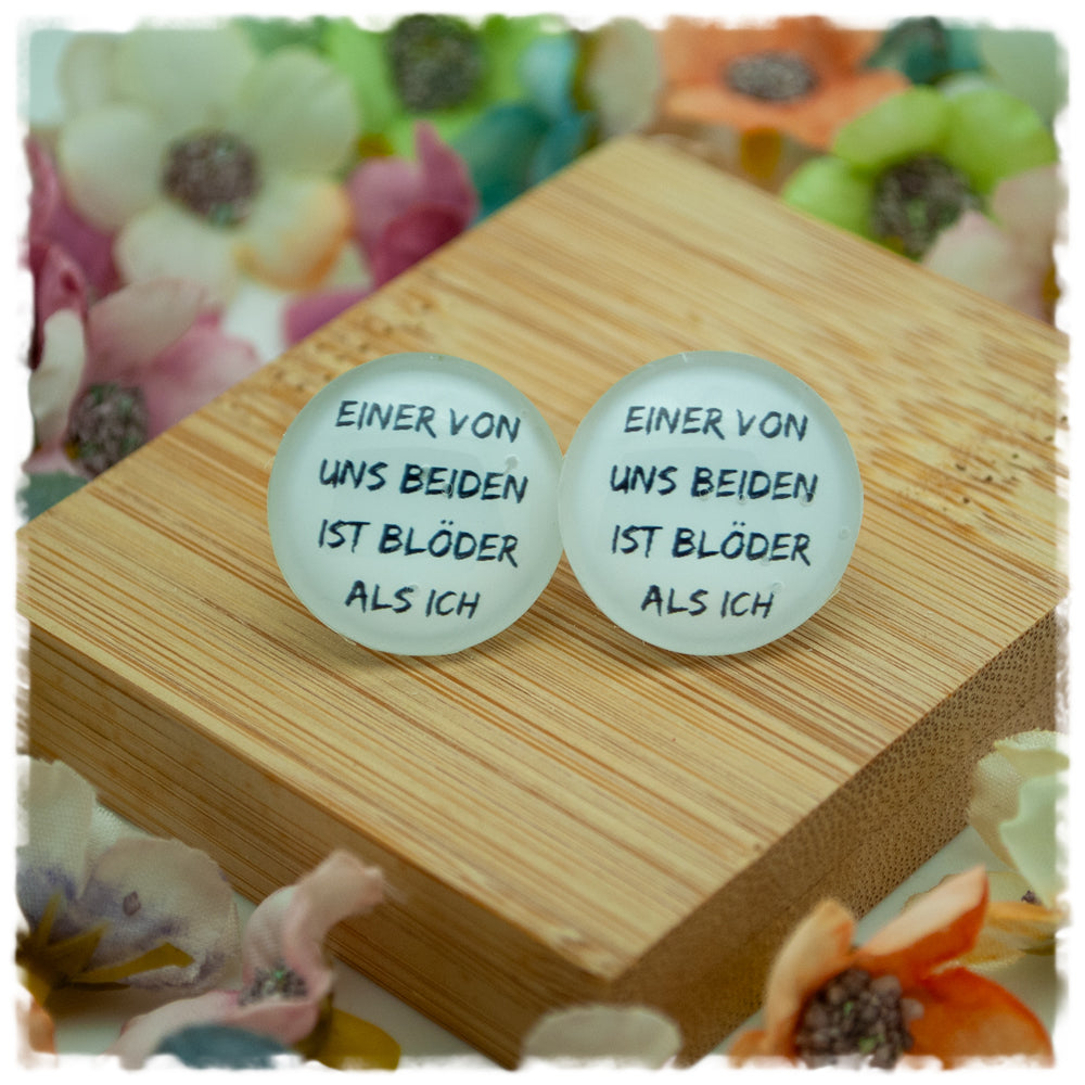 Ohrringe EINER VON UNS BEIDEN IST BLÖDER ALS ICH - Jackelina