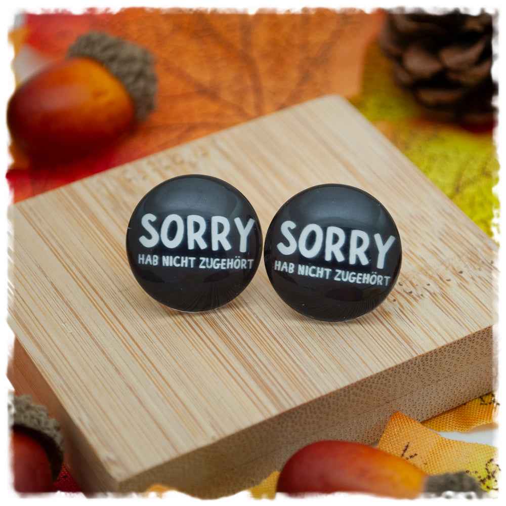 Ohrringe mit SORRY HAB NICHT ZUGEHÖRT