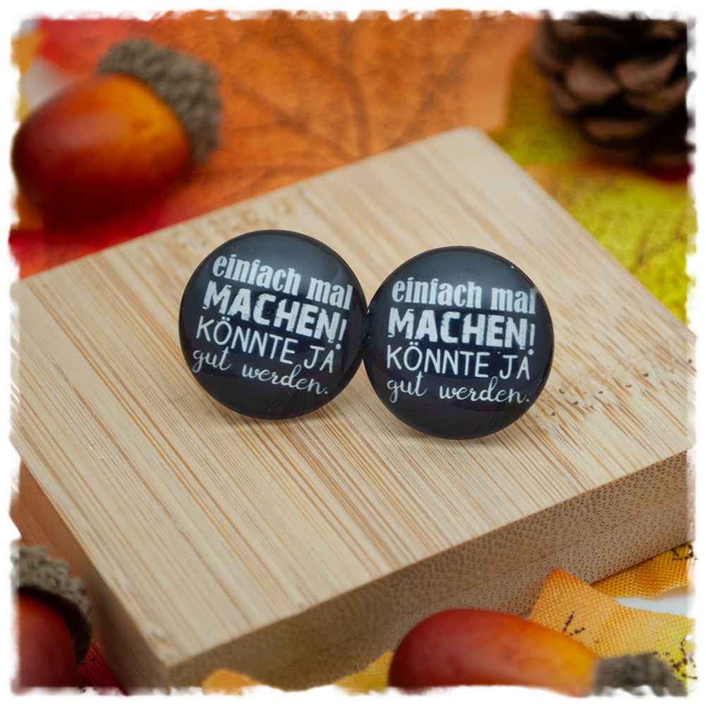 Ohrringe mit einfach mal MACHEN! KÖNNTE JA gut werden