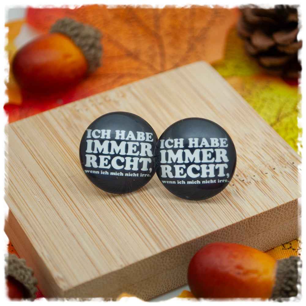 Ohrringe mit ICH HABE IMMER RECHT, wenn ich mich nicht irre