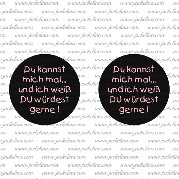 Ohrringe Du kannst mich mal... und ich weiß DU würdest gerne!