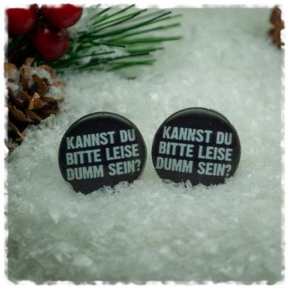 Ohrringe KANNST DU BITTE LEISE DUMM SEIN?