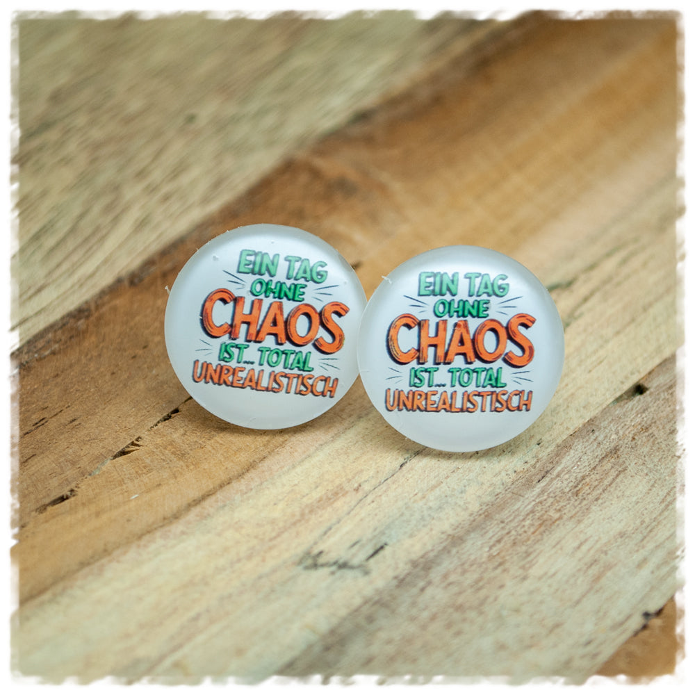 Ohrringe EIN TAG OHNE CHAOS IST TOTAL UNREALISTISCH