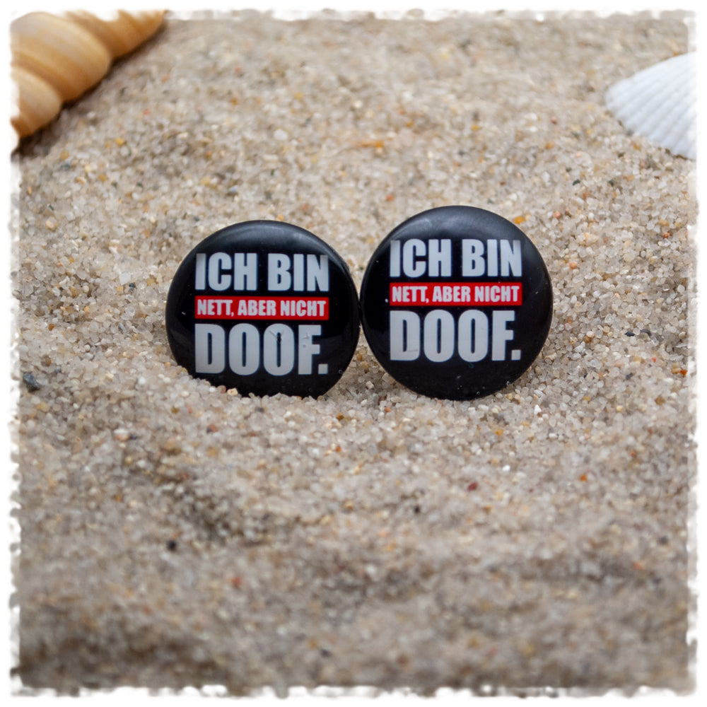 Ohrringe ICH BIN NETT ABER NICHT DOOF.