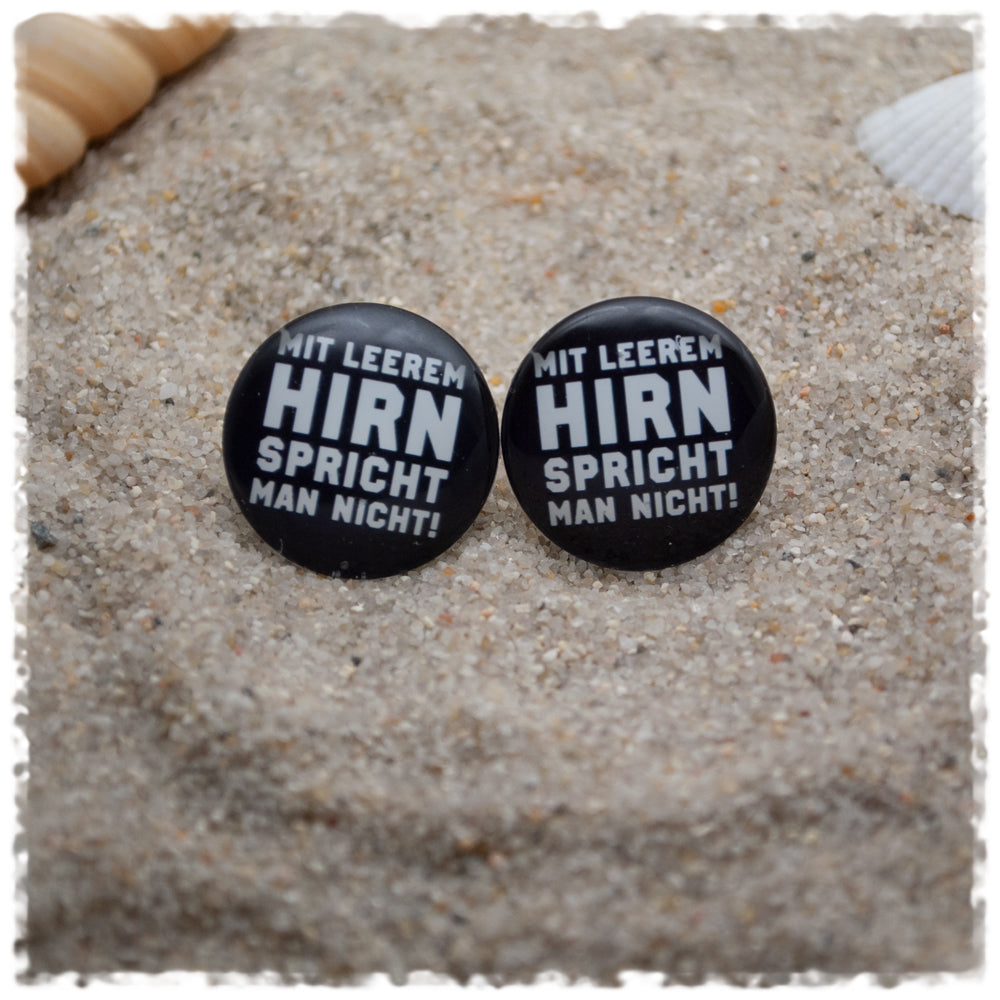 Ohrringe MIT LEEREM HIRN SPRICHT MAN NICHT!