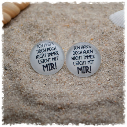 Ohrringe ICH HAB`S DOCH AUCH NICHT IMMER LEICHT MIT MIR!