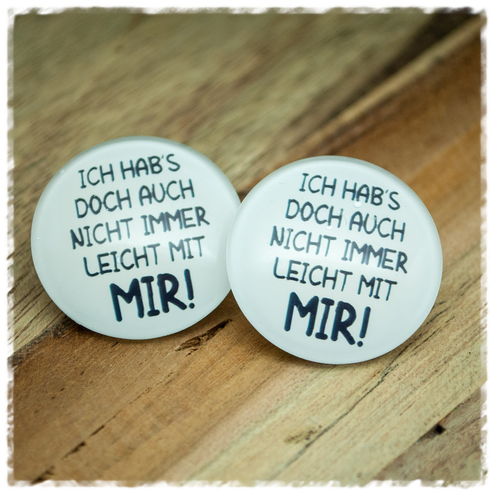 Ohrringe in 30 mm ICH HAB´S DOCH AUCH NICHT IMMER LEICHT MIT MIR!