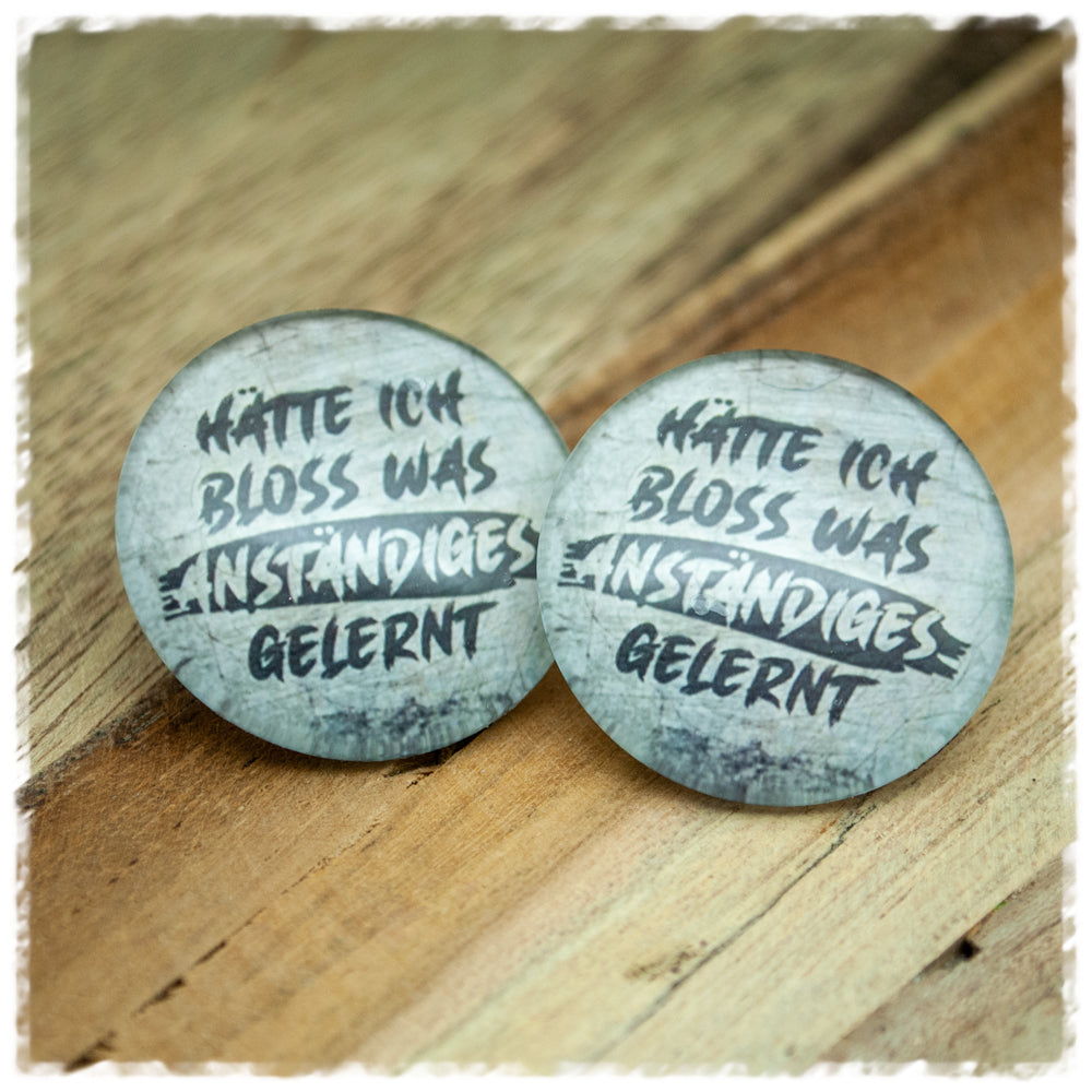 Ohrringe in 30 mm HÄTTE ICH BLOSS WAS ANSTÄNDIGES GELERNT