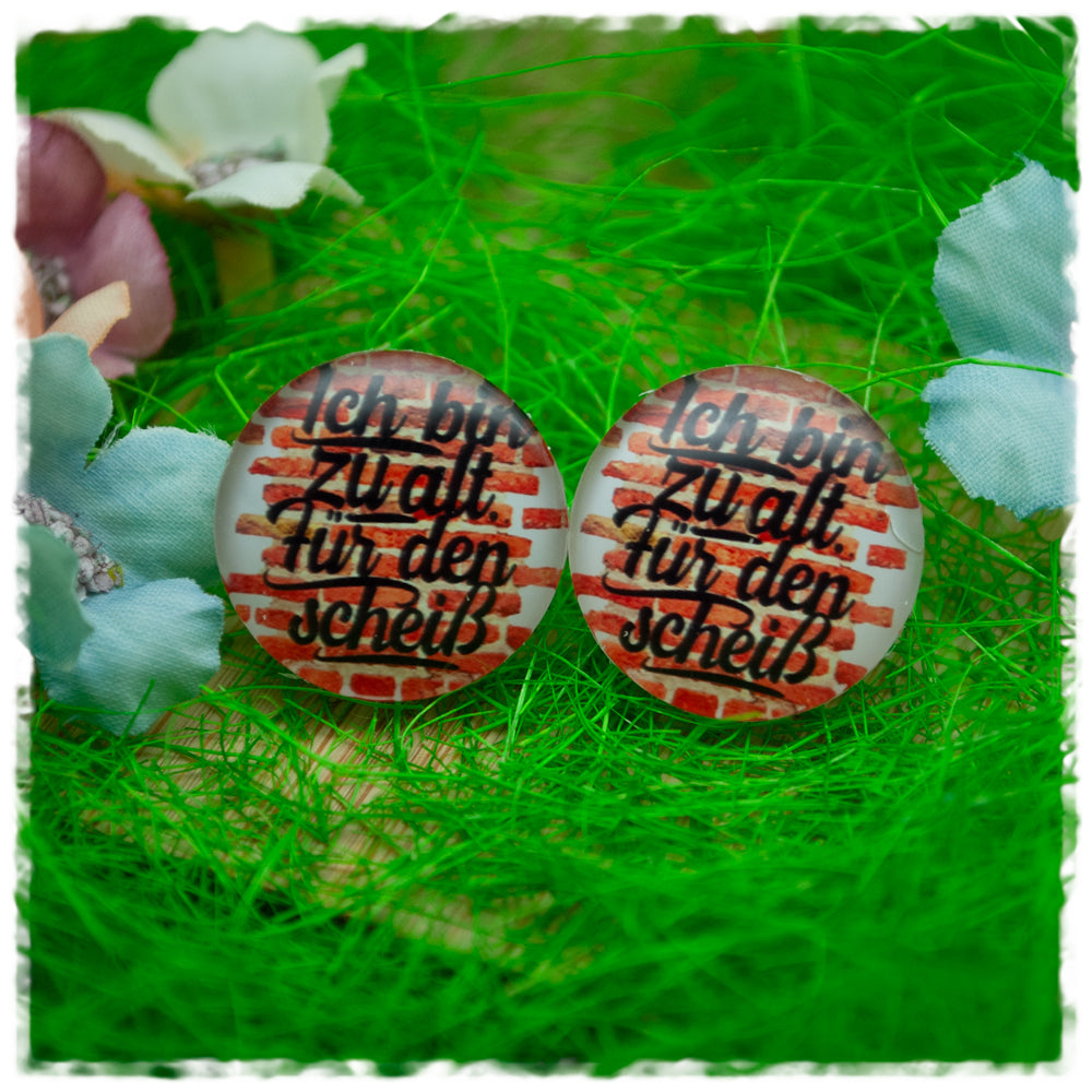 Ohrringe Ich bin zu alt für den Scheiß