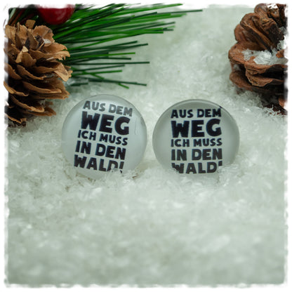 Ohrringe AUS DEM WEG ICH MUSS IN DEN WALD!