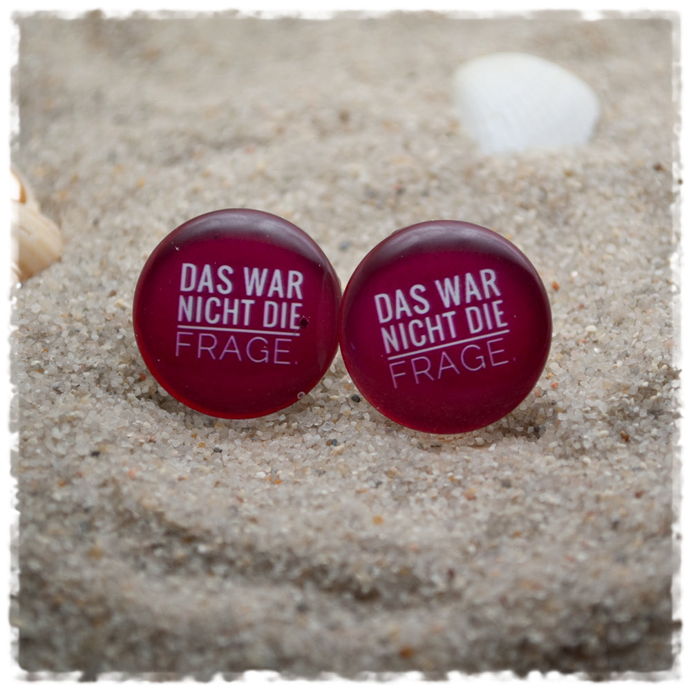 Ohrringe in 20 mm DAS WAR NICHT DIE FRAGE