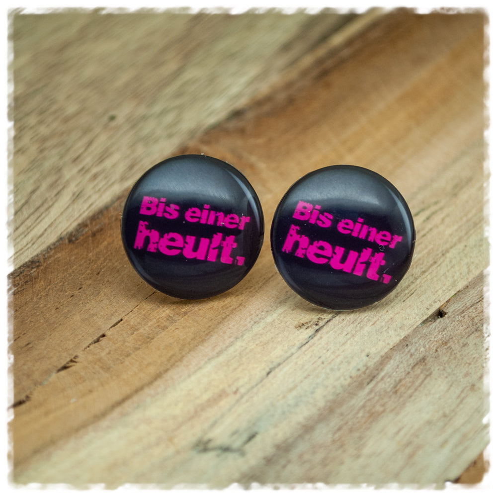 Ohrringe Bis einer heult