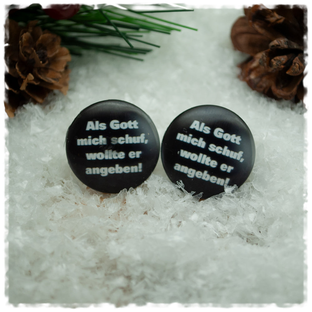 Ohrringe Als Gott mich schuf, wollte er angeben!