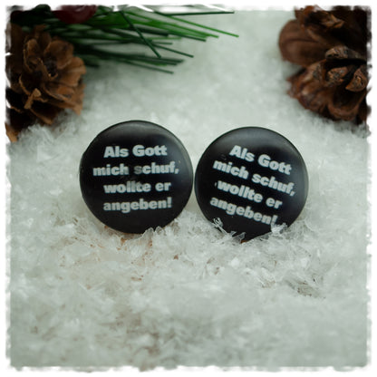 Ohrringe Als Gott mich schuf, wollte er angeben!