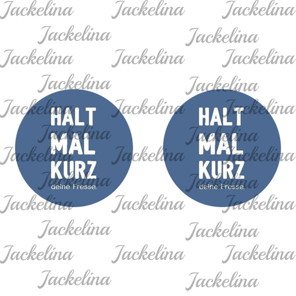 Ohrringe HALT MAL KURZ DIE FRESSE