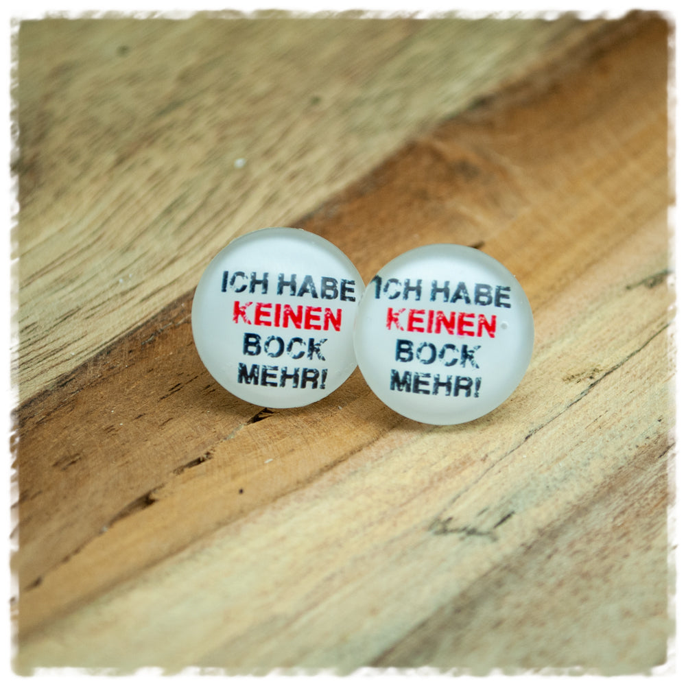 Ohrringe in 18 mm weiß mit Ich habe keinen Bock mehr