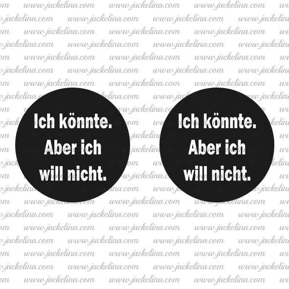 Ohrringe Ich könnte. Aber ich will nicht.