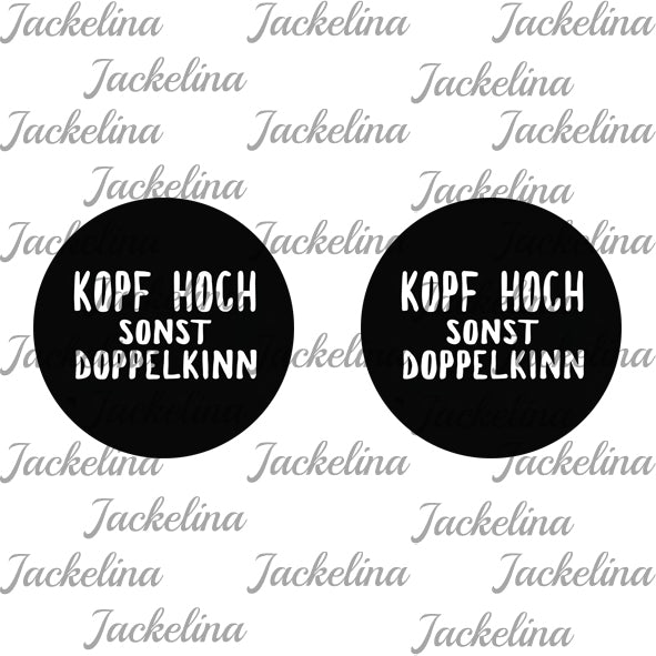Ohrringe KOPF HOCH SONST DOPPELKINN
