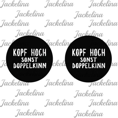 Ohrringe KOPF HOCH SONST DOPPELKINN