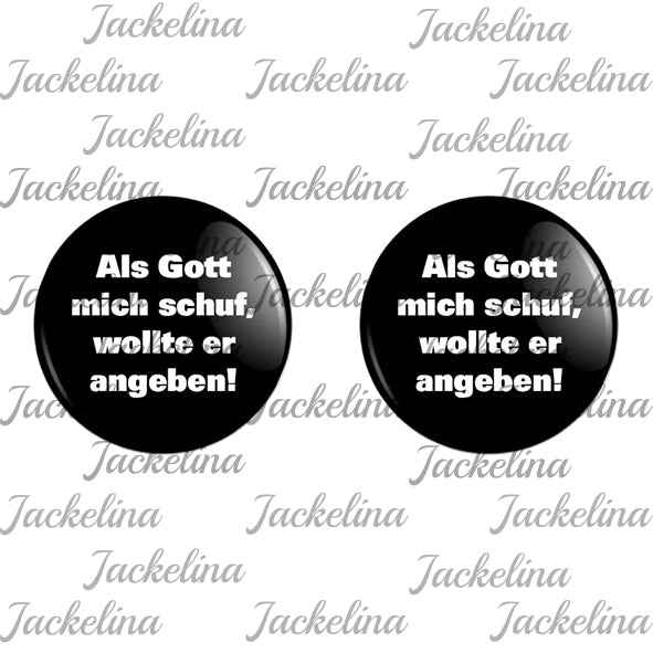 Ohrringe Als Gott mich schuf, wollte er angeben!