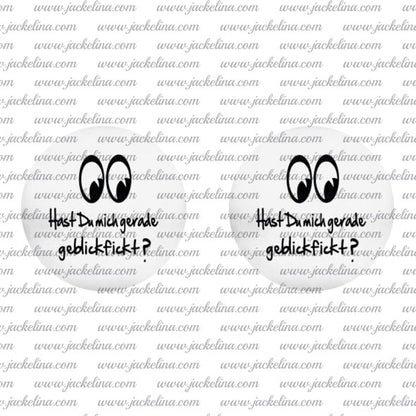 Ohrringe Hast du mich gerade geblickfickt?
