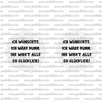 Ohrringe ICH WÜNSCHTE, ICH WÄRE DUMM, IHR WIRKT ALLE SO GLÜCKLICH!